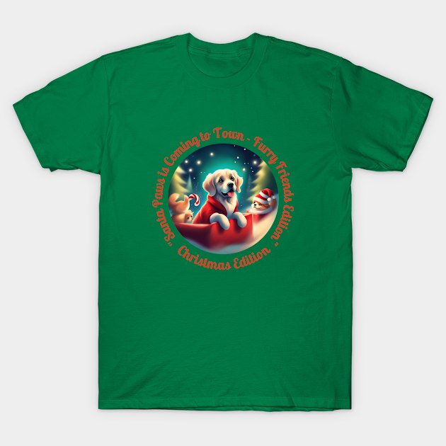 "Santa Paws is Coming to Town" T-Shirt by Gaius O.